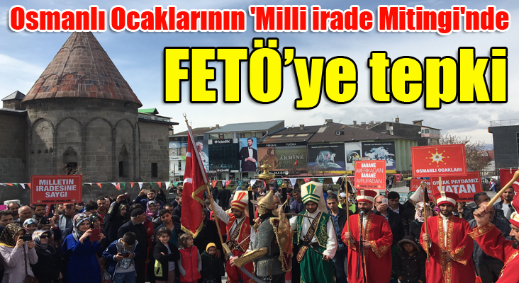 Osmanlı Ocaklarının 'Milli irade Mitingi'nde FETÖ'ye tepki
