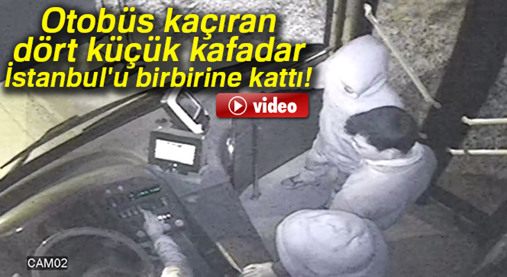 Otobüs kaçıran dört küçük kafadar İstanbul'u birbirine kattı