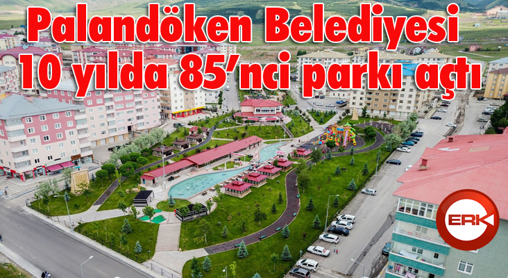 Palandöken Belediyesi 10 yılda 85’nci parkı açtı
