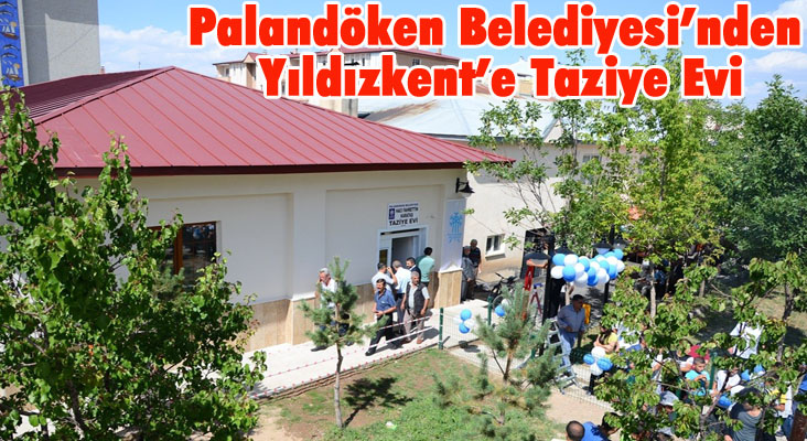 Palandöken Belediyesi’nden Yıldızkent’e Taziye Evi