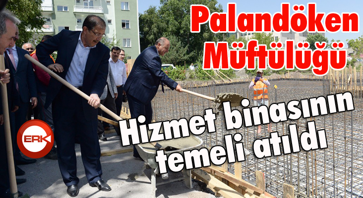 Palandöken Müftülü hizmet binasının temeli atıldı