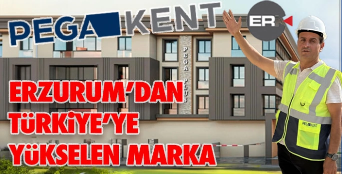 PEGAKENT İNŞAAT | Erzurum’dan Türkiye’ye Yükselen Marka