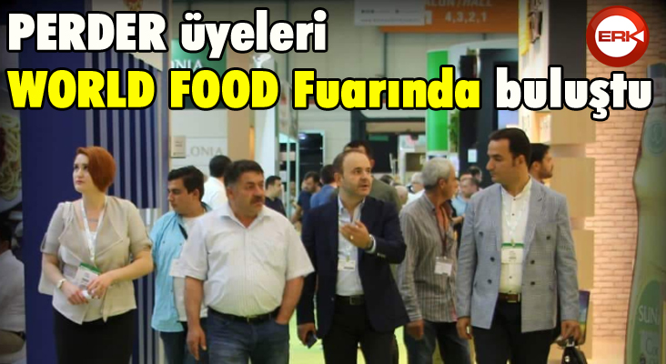 PERDER üyeleri WORLD FOOD Fuarında buluştu