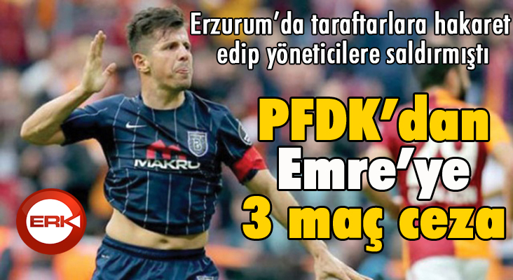 PFDK'dan Emre Belözoğlu'na 3 maç ceza...