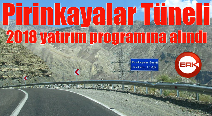 Pirinkayalar Tüneli 2018 yatırım programına alındı