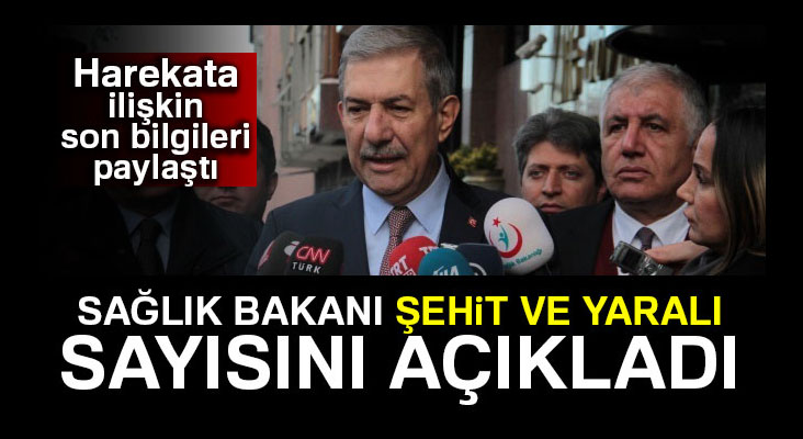 Sağlık Bakanı Ahmet Demircan, şehit ve yaralı sayısını açıkladı