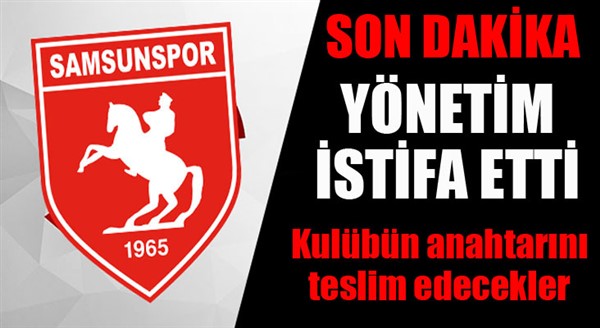 Samsunspor Yönetimi istifa etti