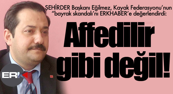 ŞEHİRDER Başkanı Eğilmez: Affedilir gibi değil!