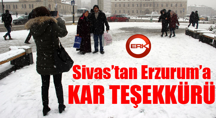 Sivas’tan Erzurum’a kar teşekkürü