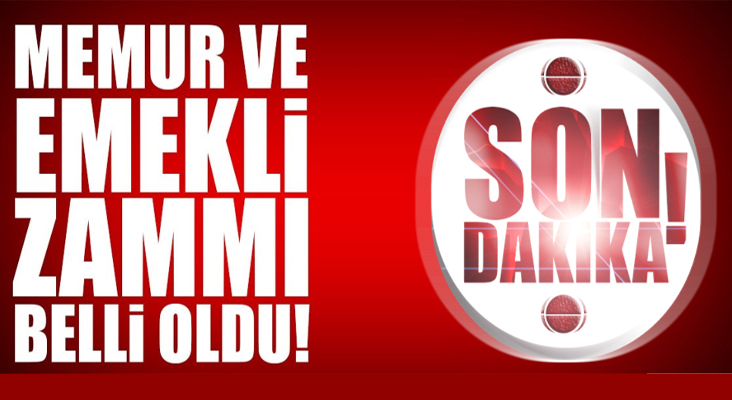 Son dakika: Memur ve emekli zammı belli oldu!