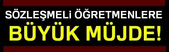 Sözleşmeli öğretmenlere büyük müjde!