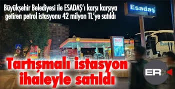 Tartışmalı petrol istasyonu ihaleyle satıldı... 