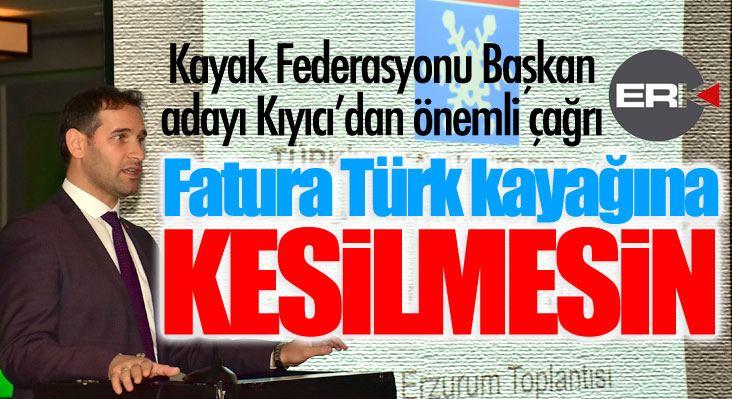 TKF Başkan adayı Kıyıcı: Fatura Türk kayağına kesilmesin!
