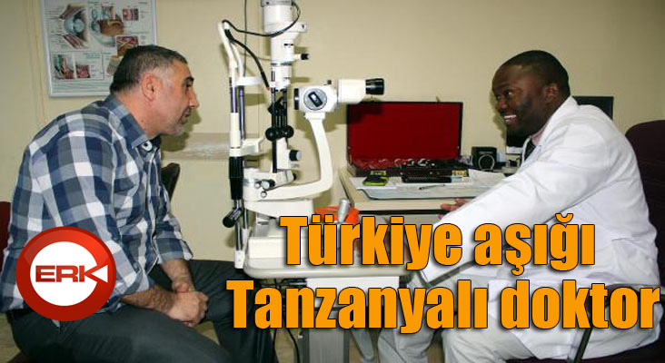 Türkiye aşığı Tanzanyalı doktor