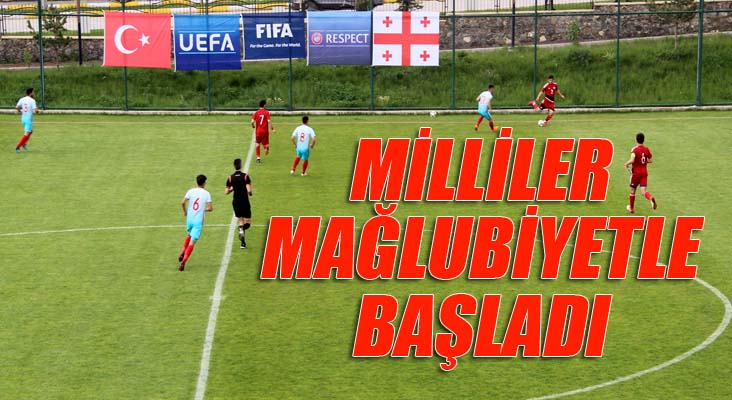 U18 Milli Takımı, Gürcistan'a 4-1 yenildi