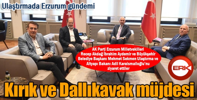 Ulaştırmada Kırık ve Dallıkavak müjdesi...