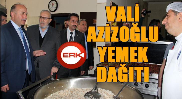 Vali aş evinde kendi elleriyle yemek dağıttı