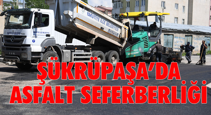 Yakutiye, Şükrüpaşa'yı asfaltlıyor