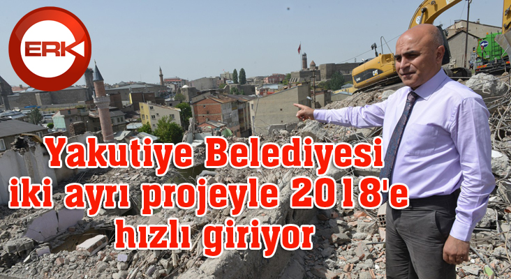 Yakutiye'nin, Erzurum'un kaderini değiştiren projeleri