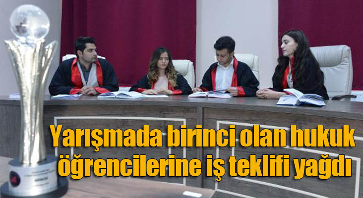 Yarışmada birinci olan hukuk öğrencilerine iş teklifi yağdı