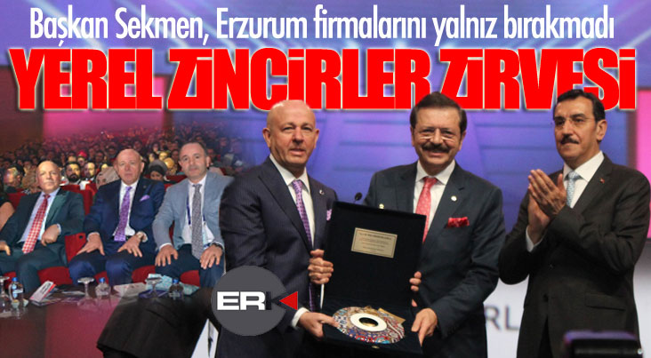 Yerel Zincirler İstanbul'da buluştu, Sekmen Erzurum firmalarını yalnız bırakmadı...