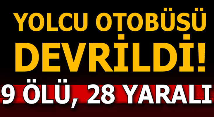 Yolcu otobüsü kaza yaptı: 9 ölü