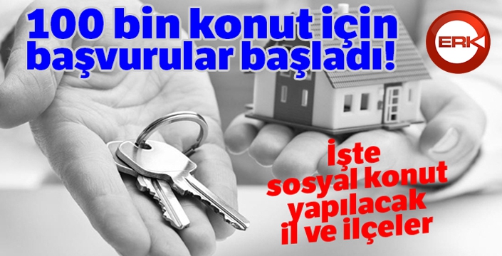 100 bin konut için başvurular başladı!