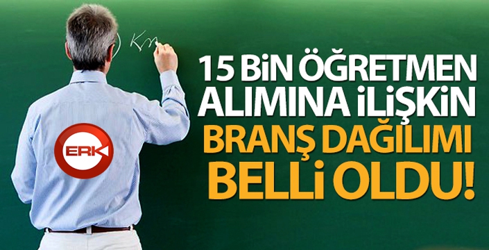 15 bin öğretmen alımına ilişkin kontenjan dağılımı belli oldu