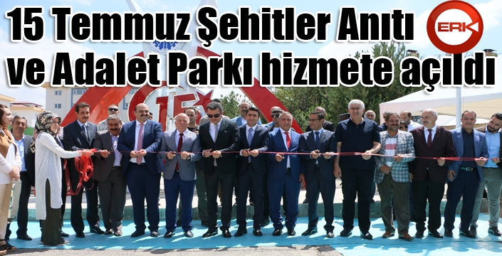 15 Temmuz Şehitler Anıtı ve Adalet Parkı hizmete açıldı
