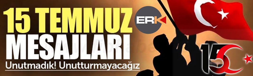 15 Temmuz'u unutmadık, unutturmayacağız!