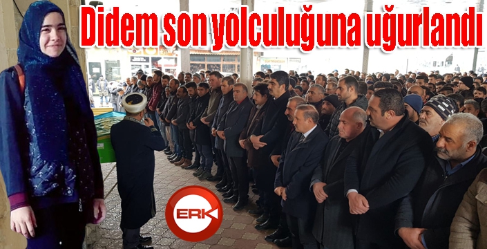 17 yaşındaki Didem son yolculuğuna uğurlandı