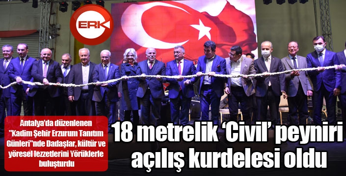 18 metrelik ‘Civil’ peyniri açılış kurdelesi oldu