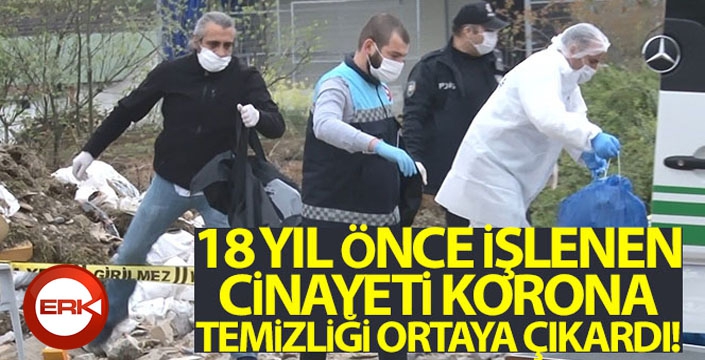 18 yıl önce işlenen cinayeti Koronavirüs temizliği ortaya çıkardı