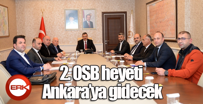2. OSB Heyeti Ankara’ya Gidecek