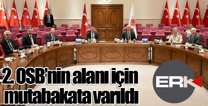  2. OSB’nin alanı için mutabakata varıldı