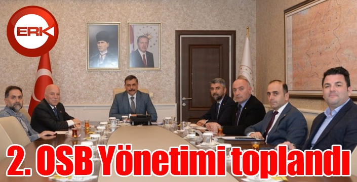 2. OSB Yönetimi toplandı