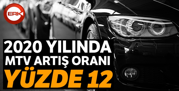 2020 yılı Motorlu Taşıtlar Vergisi artış oranı yüzde 12 oldu