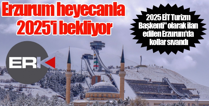 2025 EİT Turizm Başkenti'ne doğru Erzurum