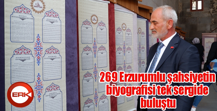 269 Erzurumlu şahsiyetin biyografisi tek sergide buluştu
