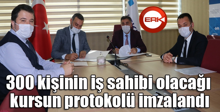 300 kişinin iş sahibi olacağı kursun protokolü imzalandı