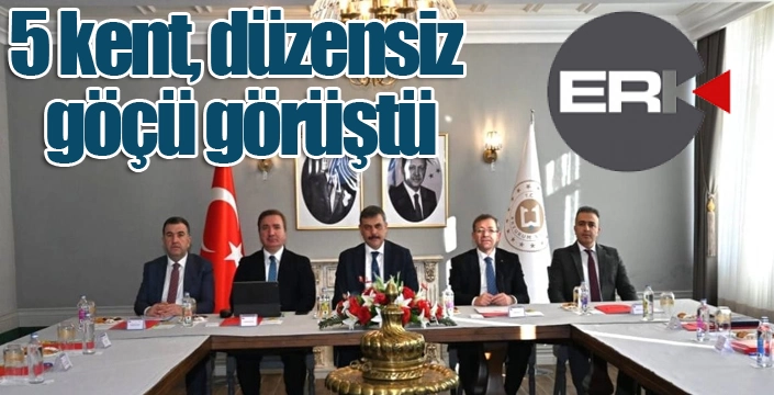 5 kent, düzensiz göçü görüştü