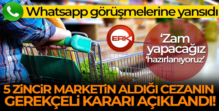 5 zincir marketin 2,7 milyar lira ceza aldığı soruşturmanın gerekçeli kararı yayımlandı