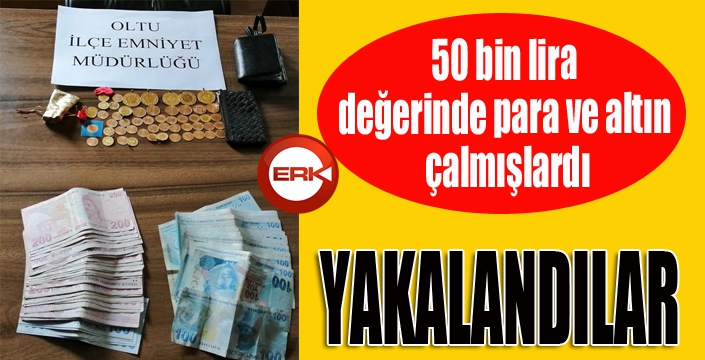 50 bin lira değerinde para ve altın çalan hırsızlar yakalandı
