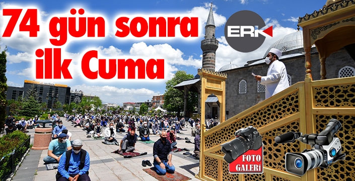 74 gün sonra ilk Cuma...