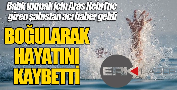 Acı haber Köprüköy'den geldi... Boğularak yaşamını yitirdi...