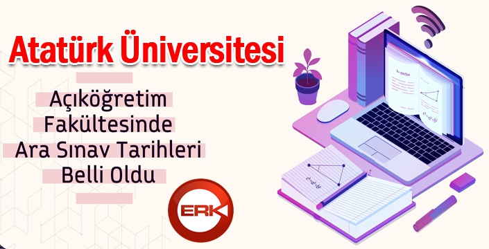 Açıköğretim Fakültesinde ara sınav tarihleri belli oldu