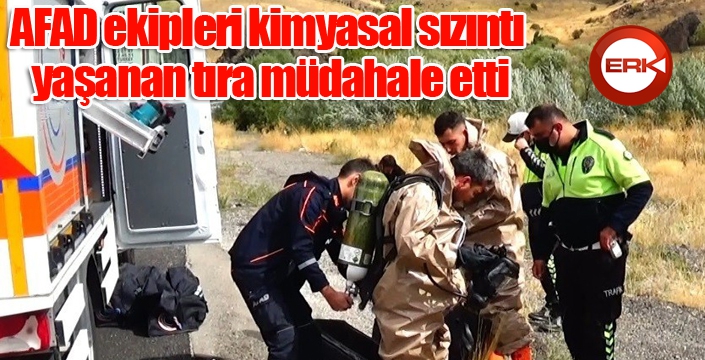 AFAD ekipleri kimyasal sızıntı yaşanan tıra müdahale etti