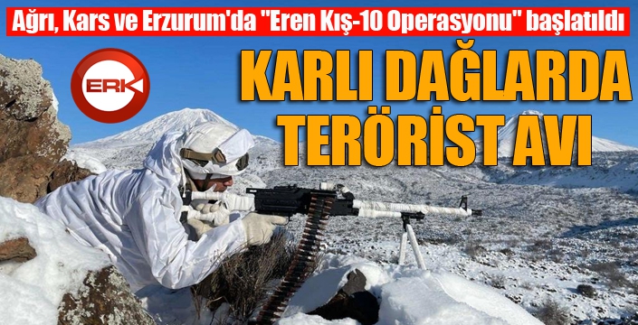 Ağrı, Kars ve Erzurum'da 