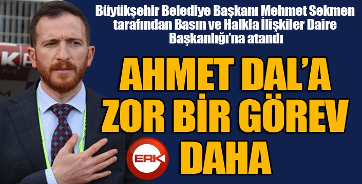 Ahmet Dal'a zor bir görev daha...