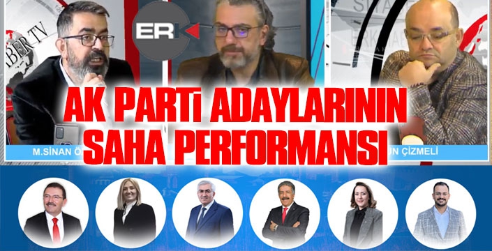 AK Parti adaylarının saha performansı